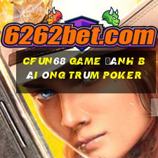 Cfun68 Game Đánh Bài Ông Trùm Poker