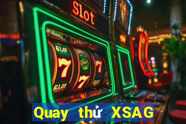 Quay thử XSAG ngày 1