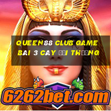 Queen88 Club Game Bài 3 Cây Đổi Thưởng