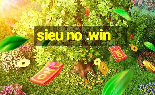 sieu no .win