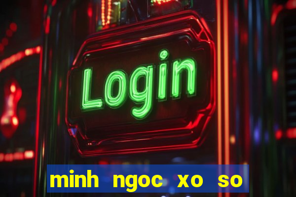 minh ngoc xo so mien trung