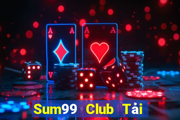 Sum99 Club Tải Game Bài Đổi Thưởng