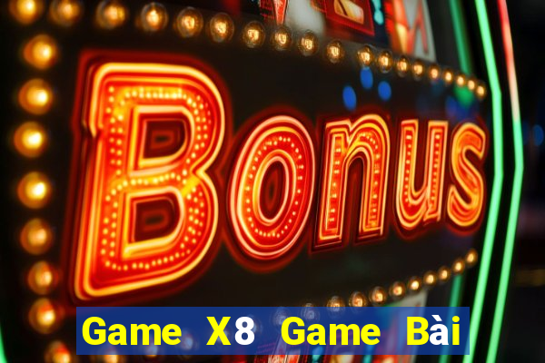 Game X8 Game Bài Lừa Đảo