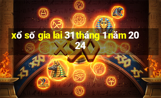 xổ số gia lai 31 tháng 1 năm 2024