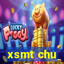 xsmt chu