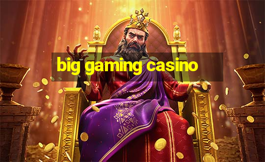 big gaming casino