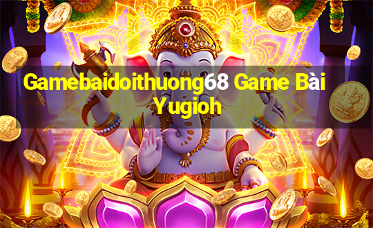 Gamebaidoithuong68 Game Bài Yugioh