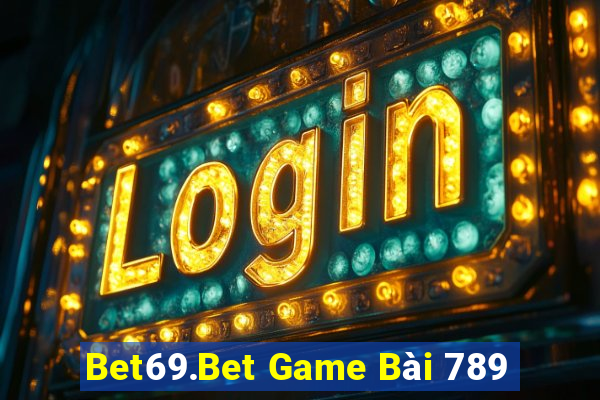 Bet69.Bet Game Bài 789