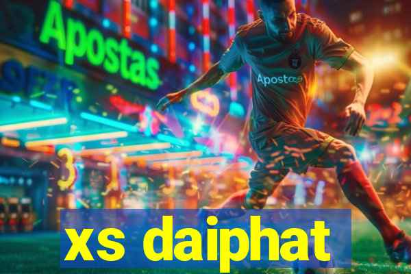 xs daiphat