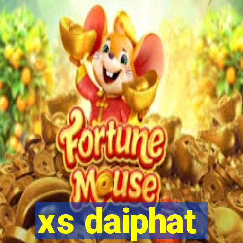 xs daiphat