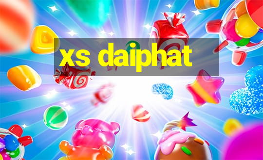 xs daiphat