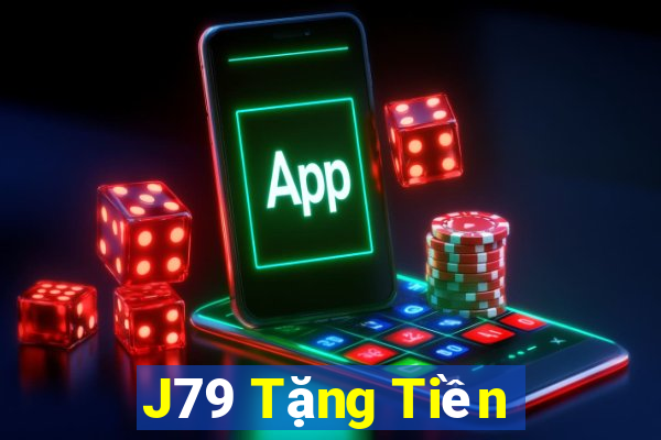 J79 Tặng Tiền