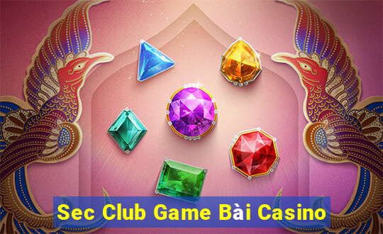 Sec Club Game Bài Casino