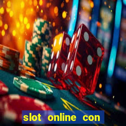 slot online con soldi veri