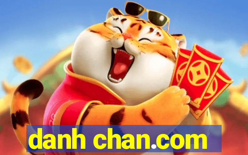 danh chan.com