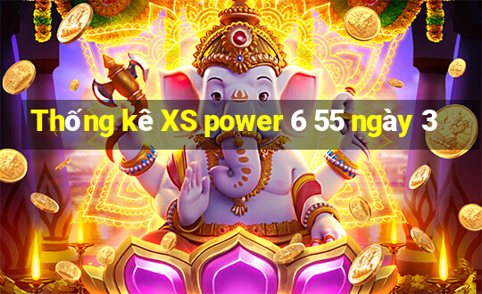 Thống kê XS power 6 55 ngày 3