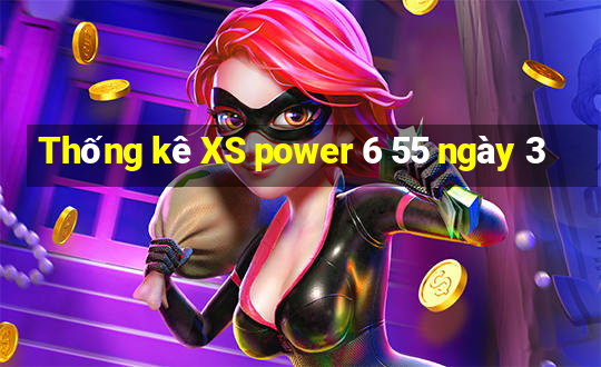 Thống kê XS power 6 55 ngày 3