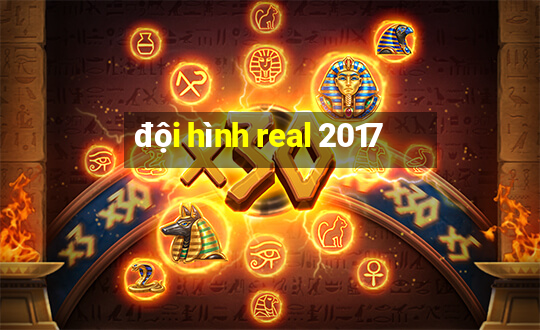 đội hình real 2017