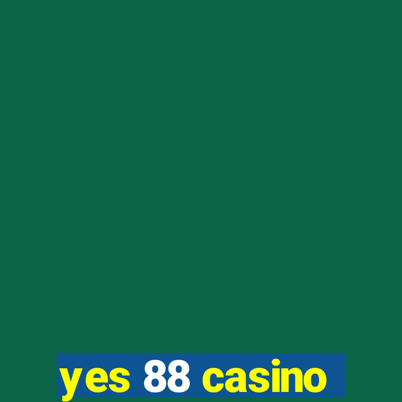 yes 88 casino