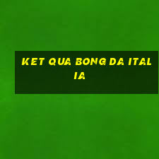 ket qua bong da italia