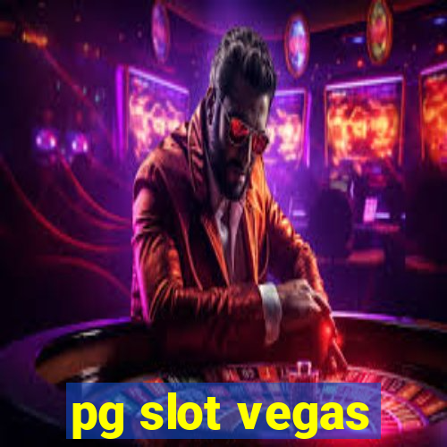 pg slot vegas