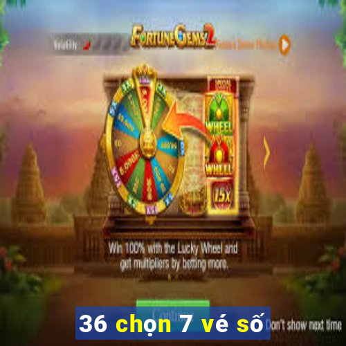 36 chọn 7 vé số