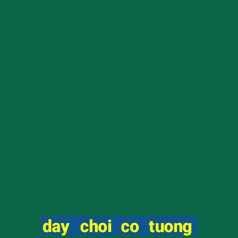 day choi co tuong nang cao