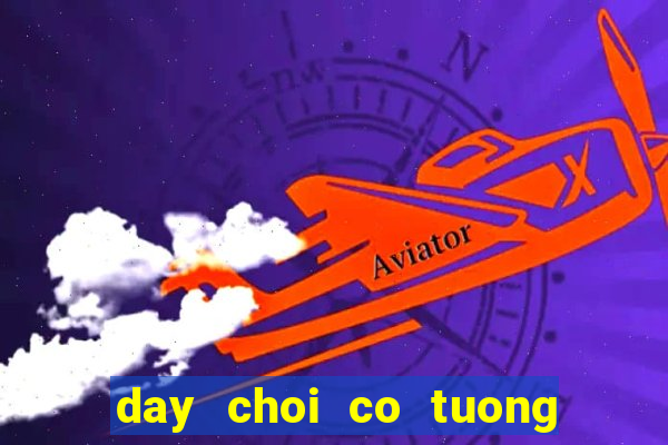 day choi co tuong nang cao