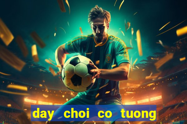 day choi co tuong nang cao