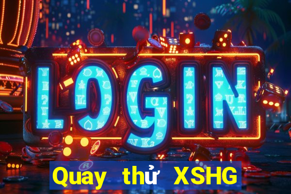 Quay thử XSHG ngày 17