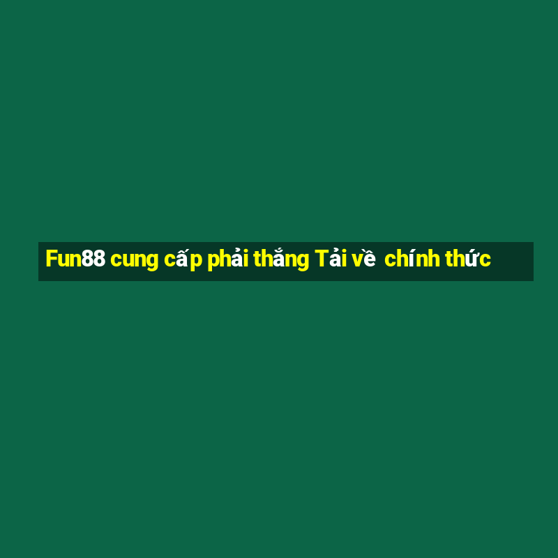 Fun88 cung cấp phải thắng Tải về chính thức