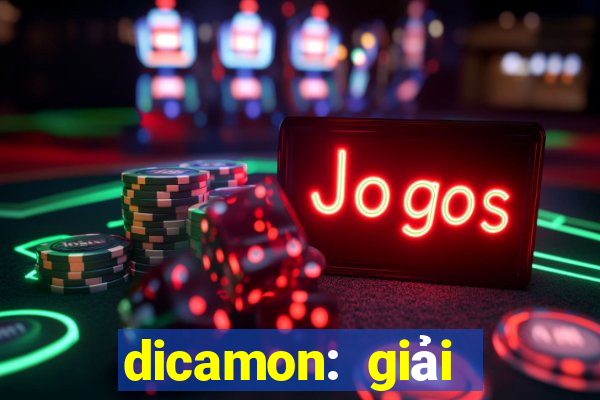 dicamon: giải nhanh bài tập