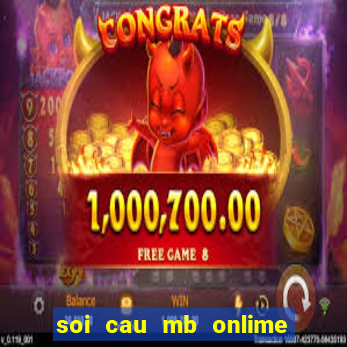 soi cau mb onlime to bet 88