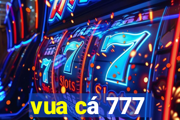 vua cá 777