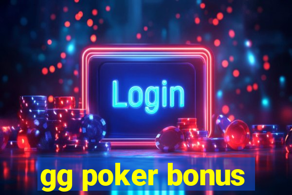 gg poker bonus