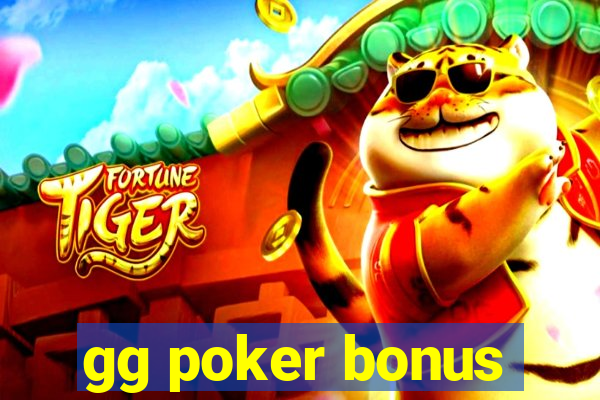 gg poker bonus