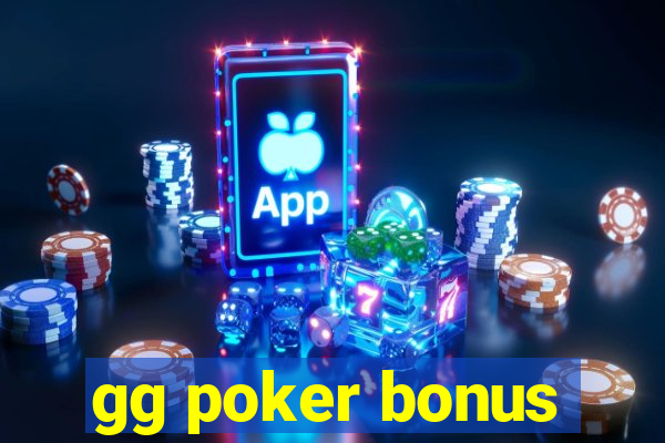 gg poker bonus