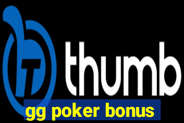 gg poker bonus