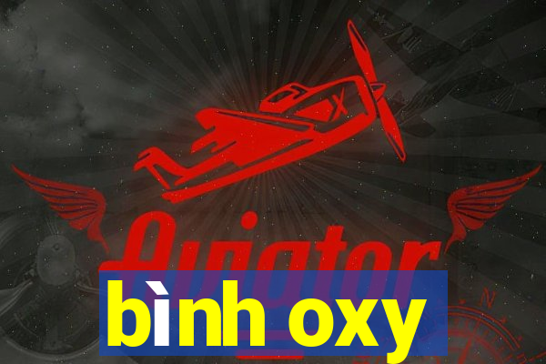 bình oxy