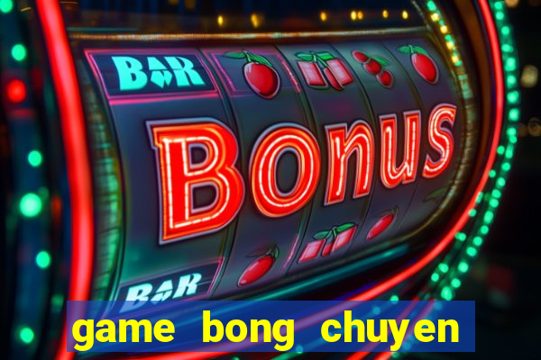 game bong chuyen bai bien