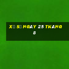 xổ số ngày 25 tháng 8