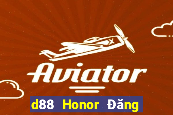 d88 Honor Đăng nhập Tải về