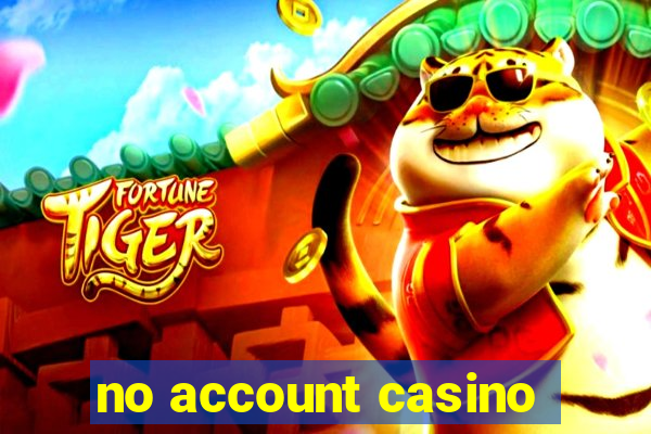 no account casino