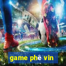 game phê vin