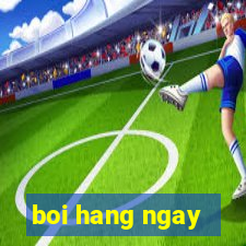 boi hang ngay