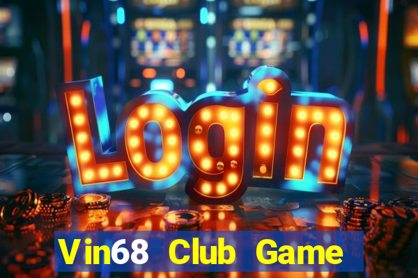 Vin68 Club Game Bài Slot