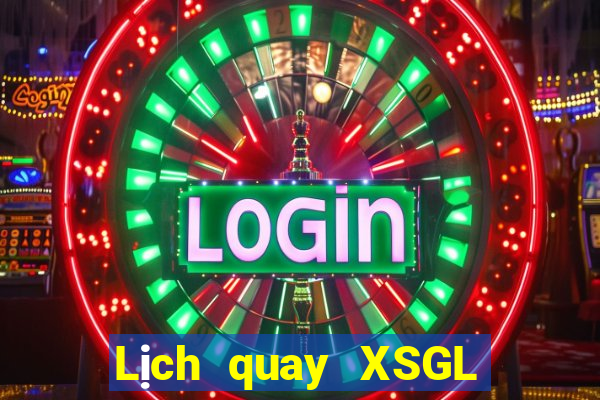 Lịch quay XSGL ngày 7