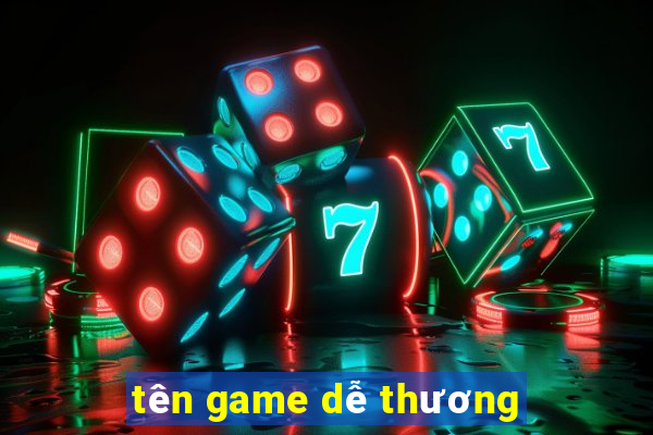 tên game dễ thương