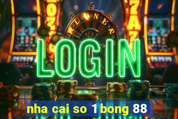 nha cai so 1 bong 88