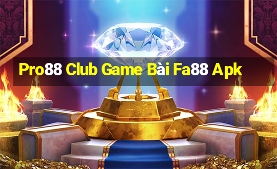 Pro88 Club Game Bài Fa88 Apk